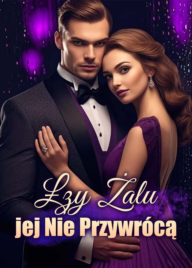 Łzy żalu jej nie przywrócą. - Powieść