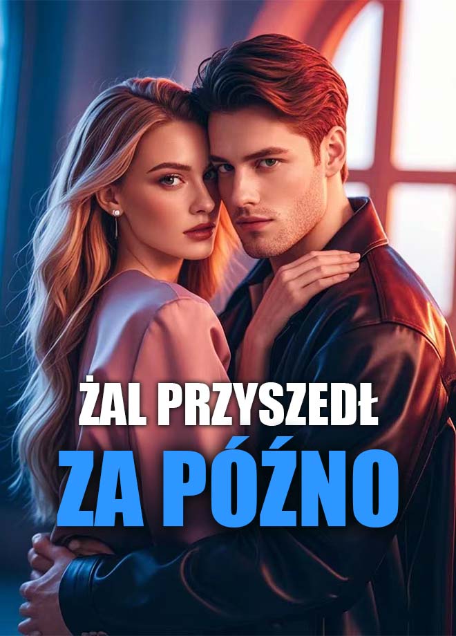 Żal przyszedł za późno - Powieść
