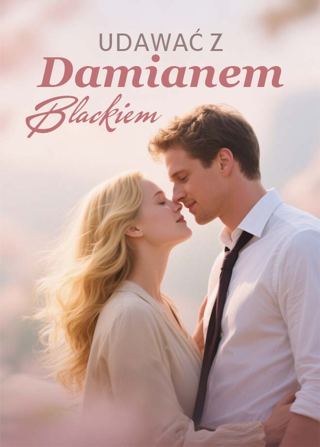 Udawać z Damianem Blackiem
 - Powieść