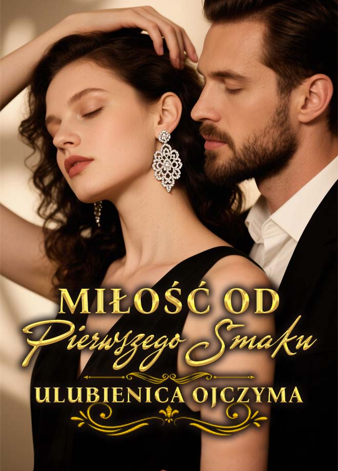 Miłość od pierwszego smaku [Ulubienica ojczyma]
 - Powieść