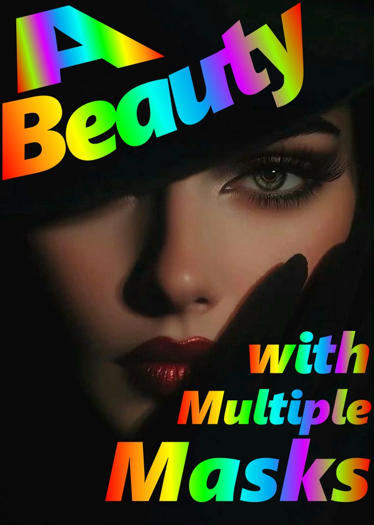 A Beauty with Multiple Masks