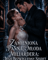 Zamieniona panna młoda miliardera: Jego bezwzględny sekret